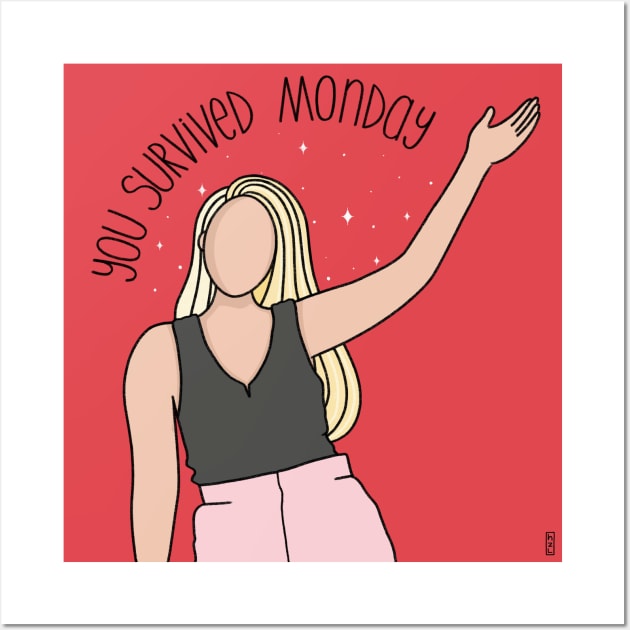 You survived Monday Wall Art by hazal kirikci